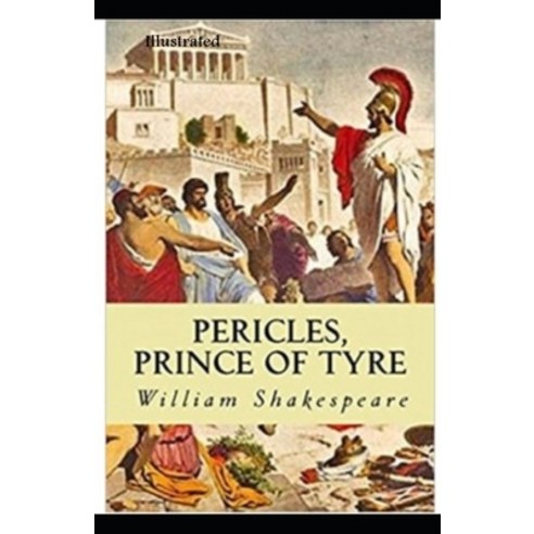 Pericles Prince of Tyre Illustrated Paperback, Independently Published, English, 9798733319148