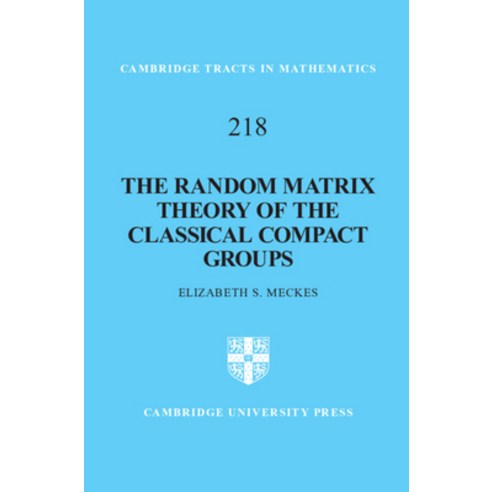 (영문도서) The Random Matrix Theory of the Classical Compact Groups Hardcover, Cambridge University Press, English, 9781108419529