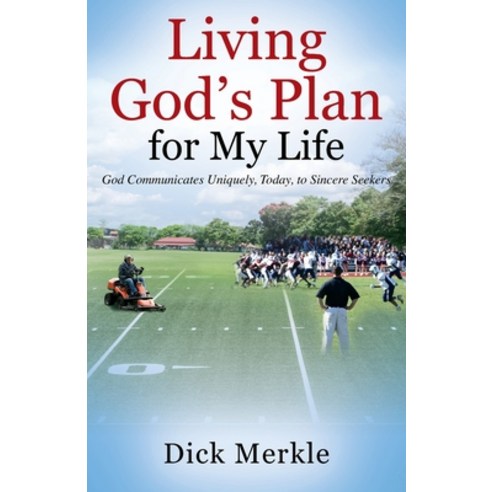 (영문도서) Living God''s Plan for My Life: God Communicates Uniquely Today to Sincere Seekers Paperback, Outskirts Press, English, 9781977247902