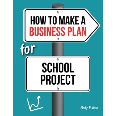 (영문도서) How To Make A Business Plan For School Project Paperback, Independently Published, English, 9798617908680