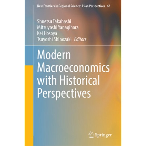 (영문도서) Modern Macroeconomics with Historical Perspectives Hardcover, Springer, English, 9789819910663