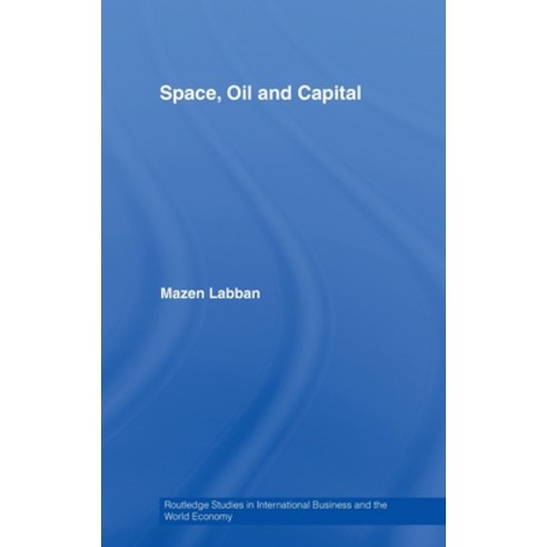 (영문도서) Space Oil and Capital Hardcover, Routledge, English, 9780415773911