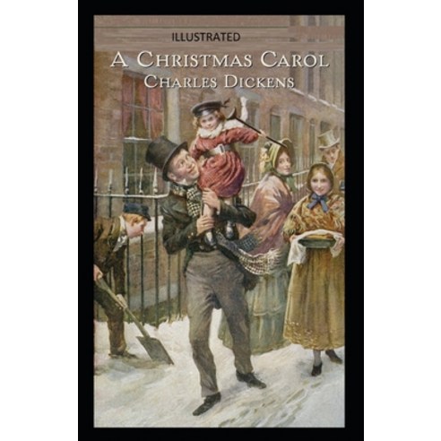 A Christmas Carol Illustrated Paperback, Independently Published