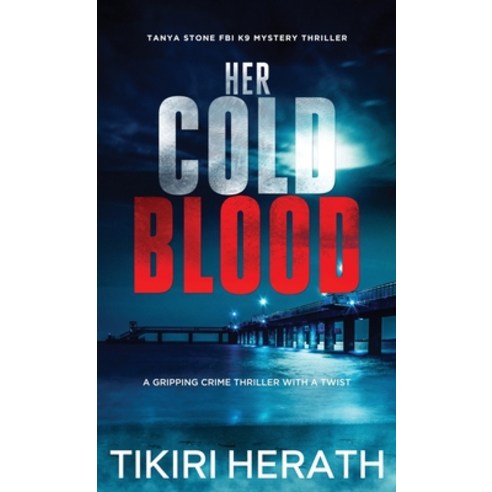 (영문도서) Her Cold Blood: A gripping crime thriller with a twist Hardcover, Rebel Diva Academy Press, English, 9781990234170