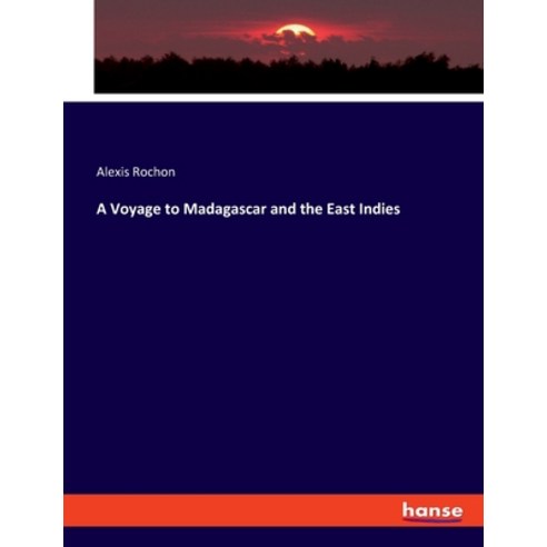 (영문도서) A Voyage to Madagascar and the East Indies Paperback, Hansebooks, English, 9783348098892