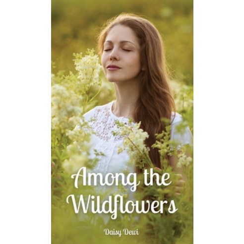 (영문도서) Among the Wildflowers Hardcover, Swan Charm Publishing, English, 9789916863879