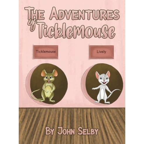 The Adventures of Ticklemouse Hardcover, Austin Macauley, English, 9781649790460