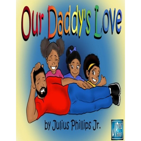 Our Daddy''s Love Paperback, Independently Published