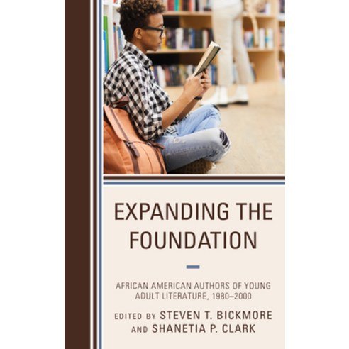 (영문도서) Expanding the Foundation: African American Authors of Young Adult Literature 1980-2000 Hardcover, Rowman & Littlefield Publis..., English, 9781475843552