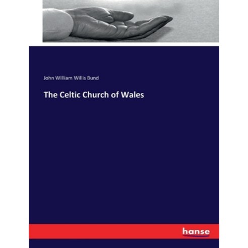 (영문도서) The Celtic Church of Wales Paperback, Hansebooks, English, 9783337324247