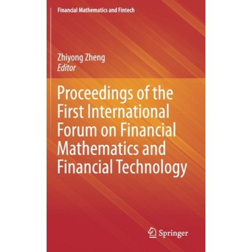 Proceedings of the First International Forum on Financial Mathematics and Financial Technology Hardcover, Springer, English, 9789811583728