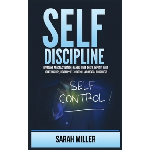 (영문도서) Self-Discipline: Overcome Procrastination Manage Your Anger Improve Your Relationships Dev... Hardcover, Kyle Andrew Robertson, English, 9781955883252