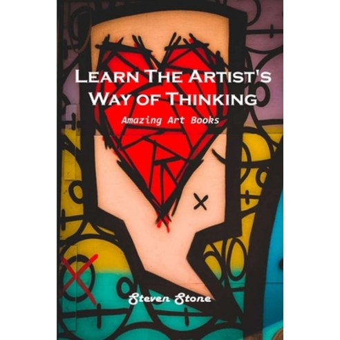 영문도서) Learn the Artist''s Way of Thinking: Amazing Art Books