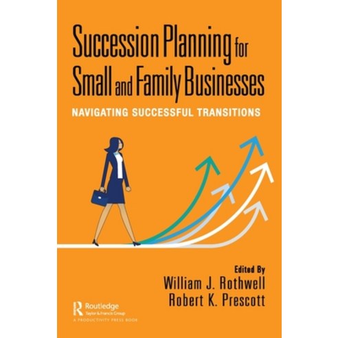 (영문도서) Succession Planning for Small and Family Businesses: Navigating Successful Transitions Hardcover, Productivity Press, English, 9781032249889