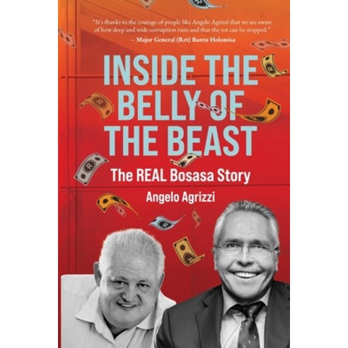 Inside the Belly of the Beast: The Real Bosasa Story Paperback, Truth Be Told Publishing, English, 9780620902847