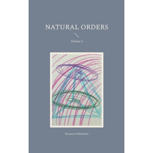 (영문도서) Natural Orders: Volume 3 Paperback, Books on Demand, English, 9783757892098