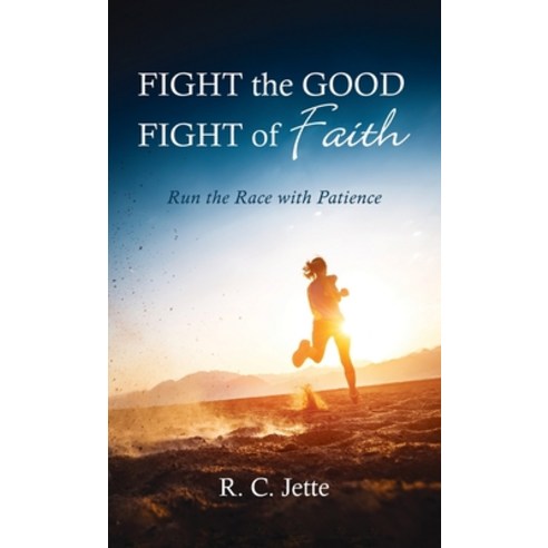 (영문도서) Fight the Good Fight of Faith Hardcover, Resource Publications (CA), English, 9781666727289