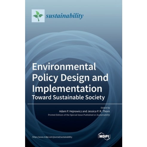 (영문도서) Environmental Policy Design and Implementation: Toward Sustainable Society Hardcover, Mdpi AG, English, 9783036551852