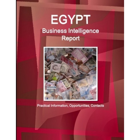 (영문도서) Egypt Business Intelligence Report - Practical Information Opportunities Contacts Paperback, Int''l Business Publications..., English, 9781433013775
