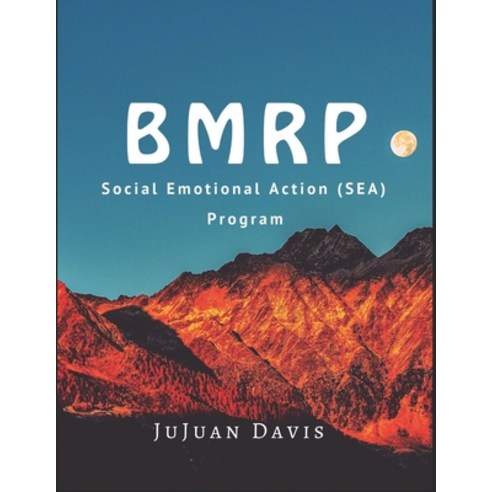 Bmrp: Social Emotional Action (SEA) Program by JuJuan Davis Paperback, Independently Published, English, 9798702882499