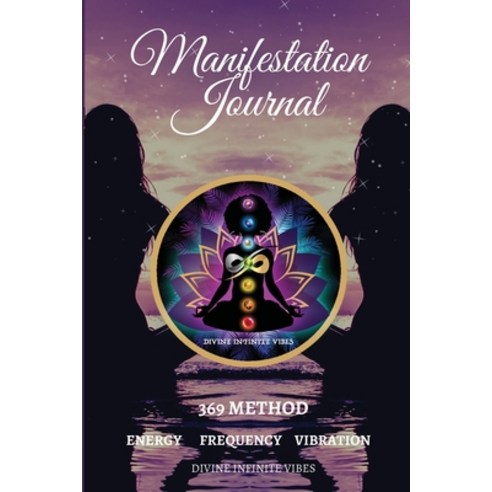 (영문도서) Manifestation Journal: 369 Method Energy Frequency Vibration Paperback, Lulu.com, English, 9781716029868