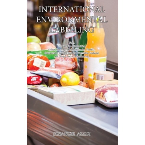 (영문도서) International Environmental Labelling Vol.1 Food: For All Food Industries (Meat Beverage Da... Hardcover, Top Ten Award International..., English, 9781990451034