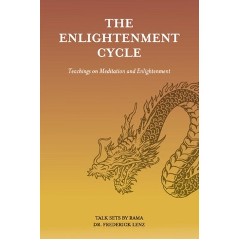 The Enlightenment Cycle: Teachings on Meditation and Enlightenment Paperback, Living Flow