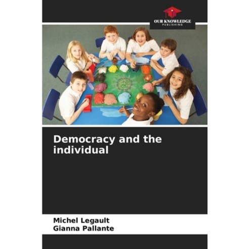 (영문도서) Democracy and the individual Paperback, Our Knowledge Publishing, English, 9786206136194