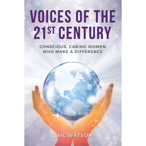 (영문도서) Voices of the 21st Century: Conscious Caring Women Who Make a Difference Paperback, Women Speakers Association, English, 9781957013084