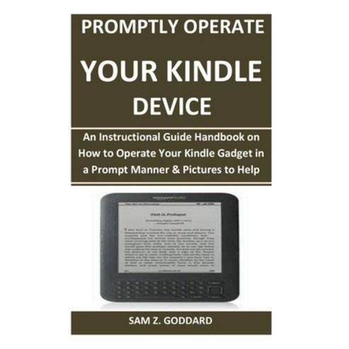 Promptly Operate Your Kindle Device: An Instructional Guide Handbook on How to Operate Your Kindle G... Paperback, Independently Published