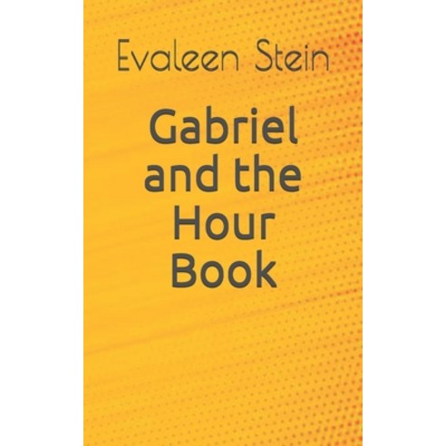 Gabriel and the Hour Book Paperback, Independently Published, English, 9798716825574