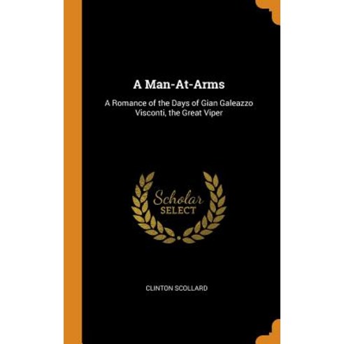 (영문도서) A Man-At-Arms: A Romance of the Days of Gian Galeazzo Visconti the Great Viper Hardcover, Franklin Classics, English, 9780342021475