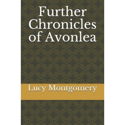 Further Chronicles of Avonlea Paperback, Independently Published