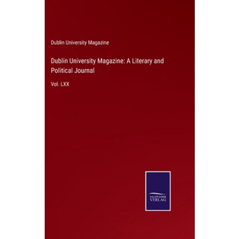 (영문도서) Dublin University Magazine: A Literary and Political Journal: Vol. LXX Hardcover, Salzwasser-Verlag Gmbh, English, 9783752530957