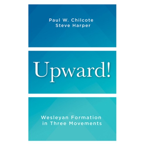 (영문도서) Upward!: Wesleyan Formation in Three Movements Paperback, Abingdon Press, English, 9781791033071