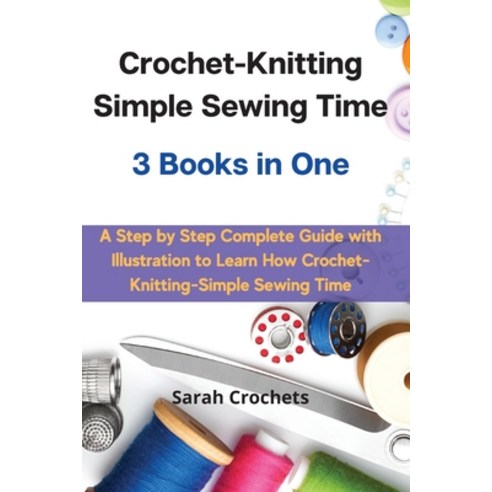 Crochet and Knitting: 2 Books in 1: The Ultimate Step-by-Step