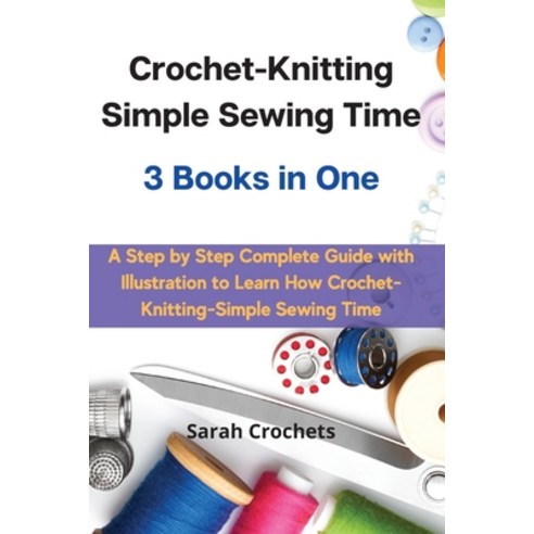 Crochet for Beginners: A Step-by-Step Guide Whit Simple Projects  (Paperback)