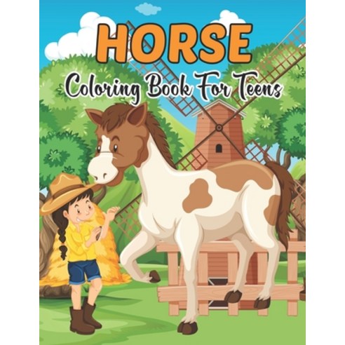 Horse Coloring Book for Teens: A Horse Coloring Book For Adults With Patterns of Horses for Relaxati... Paperback, Independently Published, English, 9798701640618