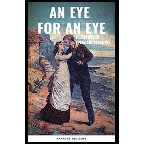(영문도서) An Eye for an Eye By Anthony Trollope Illustrated (Penguin Classics) Paperback, Independently Published, English, 9798518721616