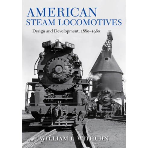 American Steam Locomotives: Design and Development 1880â "1960 Hardcover, Indiana University Press