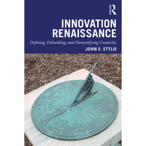 Innovation Renaissance: Defining Debunking and Demystifying Creativity Paperback, Routledge, English, 9781138392175