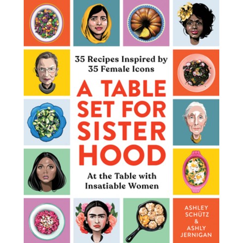 (영문도서) A Table Set for Sisterhood: 30+ Recipes Inspired by 30+ Female Icons Hardcover, Sourcebooks, English, 9781728256672