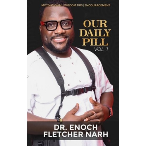 Our Daily Pill Vol 1: Motivation Wisdom Tips Inspiration Paperback, Independently Published, English, 9781731457257