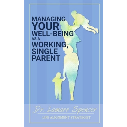 (영문도서) Managing Your Well Being As a Working Single Parent Paperback, Independently Published, English, 9798746196484