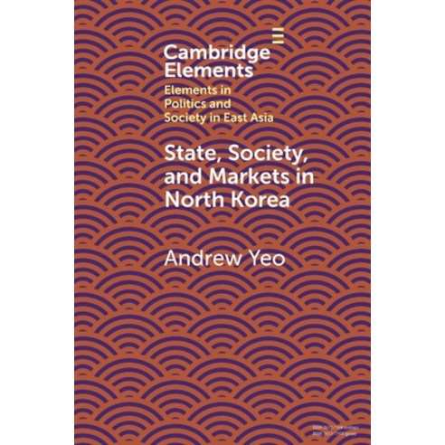 (영문도서) State Society and Markets in North Korea Paperback, Cambridge University Press, English, 9781108744799