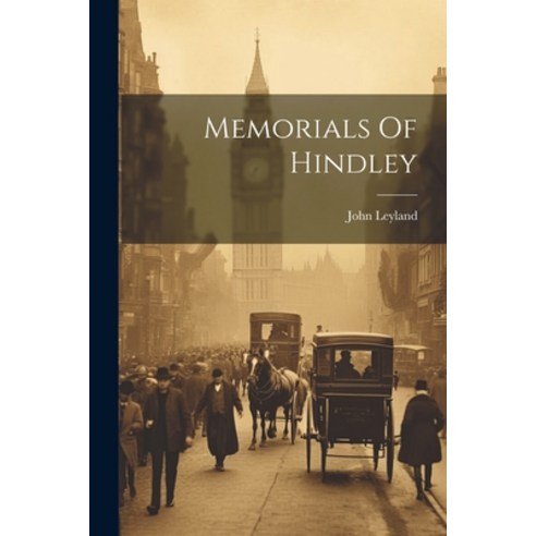 (영문도서) Memorials Of Hindley Paperback, Legare Street Press, English, 9781021238900