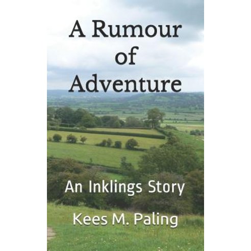 A Rumour of Adventure: An Inklings Story Paperback, Independently Published, English, 9781791672386