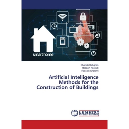 (영문도서) Artificial Intelligence Methods for the Construction of Buildings Paperback, LAP Lambert Academic Publis..., English, 9786207639120