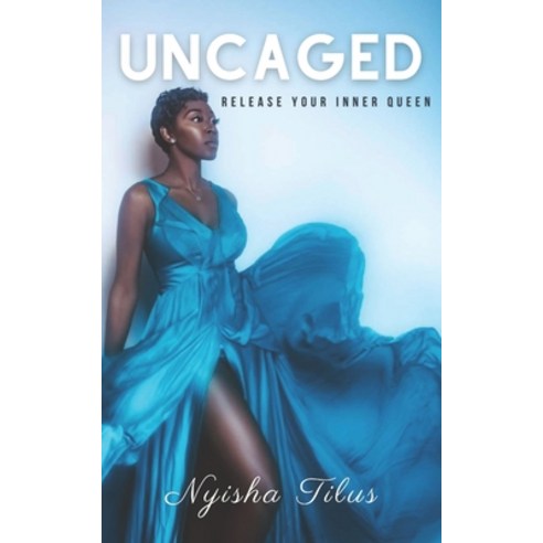 Uncaged: Release Your Inner Queen Paperback, Independently Published, English, 9798716342095
