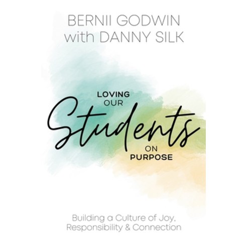 (영문도서) Loving our Students on Purpose: Building a Culture of Joy Responsibility & Connection Paperback, Loving on Purpose, English, 9780988898462